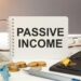 Passive Income Ensures Your Financial Freedom